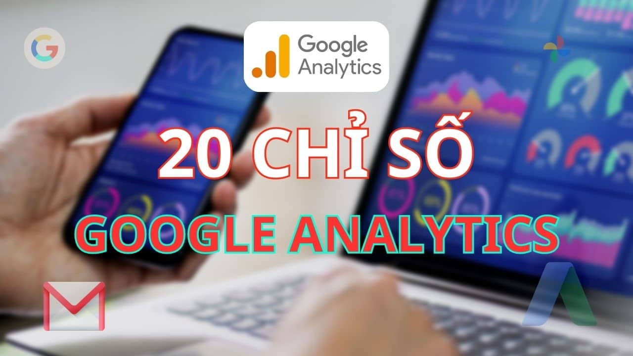 20 chỉ số quan trọng của google analytics